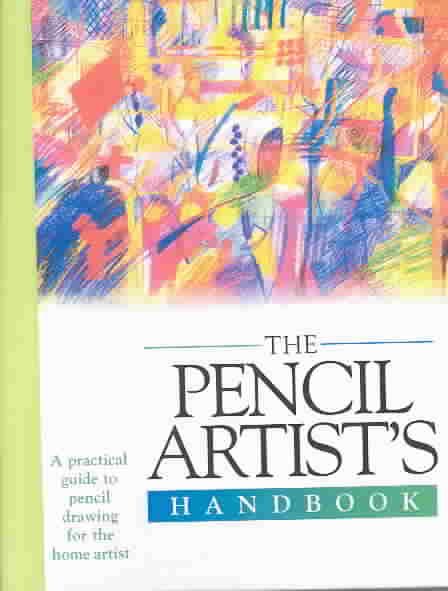 The Pencil Artist's Handbook (Artist's Handbook Series) cover