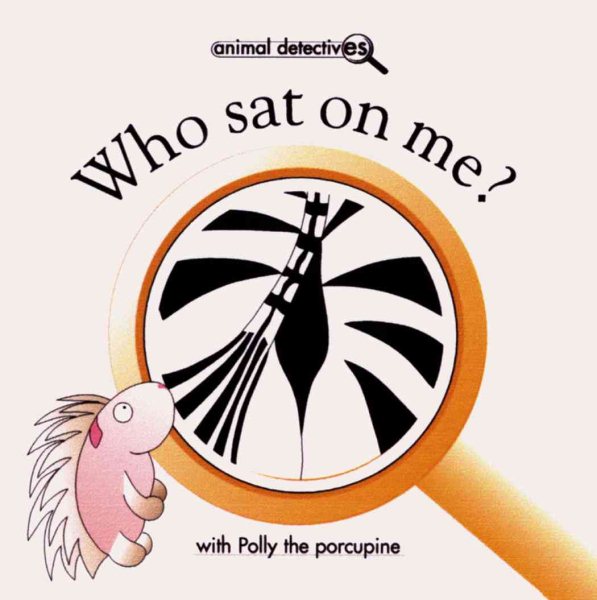 Who Sat On Me? (Animal Detectives) cover