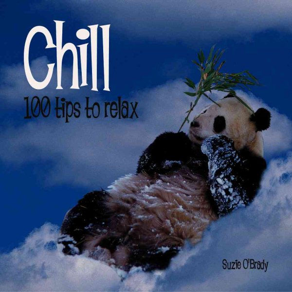 Chill: 100 Tips to Relax (100 Tips Series) cover