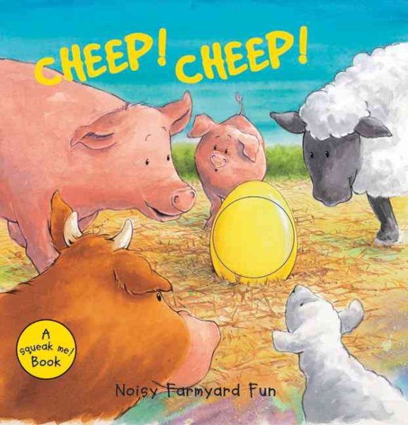 Cheep! Cheep!: Noisy Farmyard Fun cover