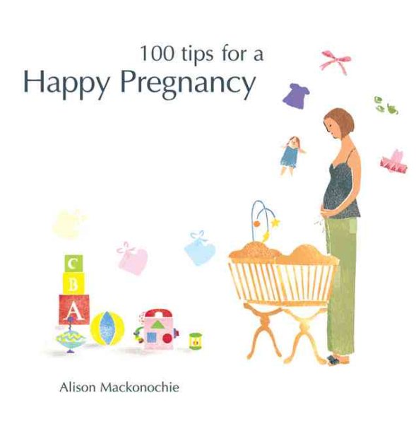 100 Tips For a Happy Pregnancy (Happy Tips Series) cover