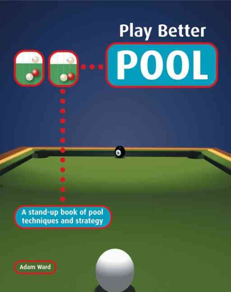 Play Better Pool: A Stand-up Book of Pool Techniques and Strategies cover