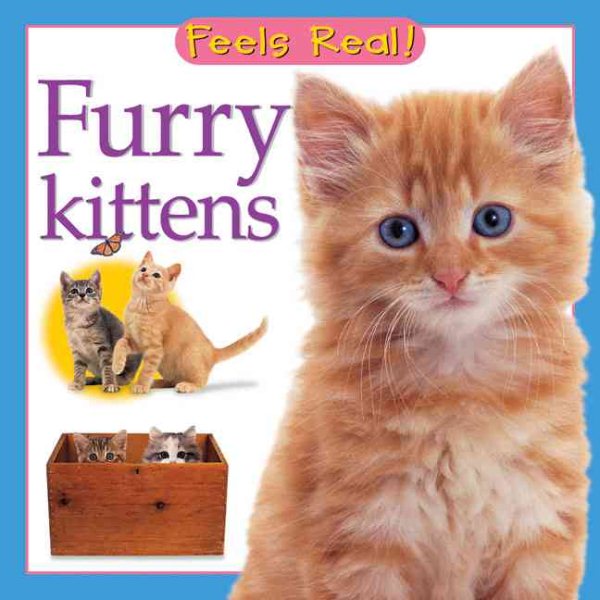 Furry Kittens (Feels Real Books) cover