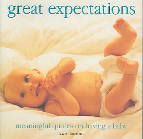 Great Expectations: Meaningful Quotes on Pregnancy and Parenthood cover