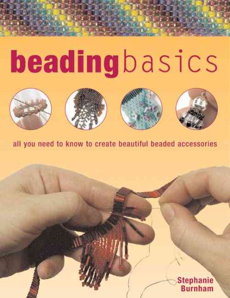 Beading Basics: All You Need to Know to Create Beautiful Beaded Accessories (Barron's Educational) cover