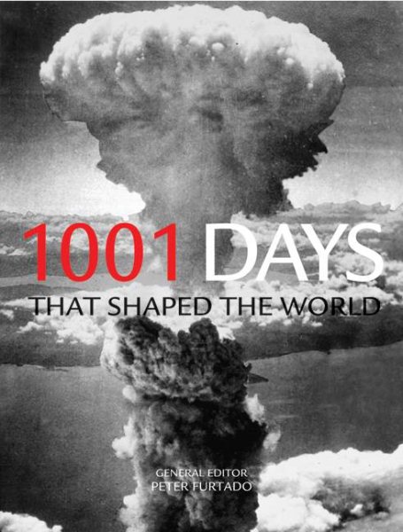 1001 Days That Shaped the World (1,000... Before You Die Books) cover