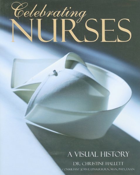 Celebrating Nurses: A Visual History cover