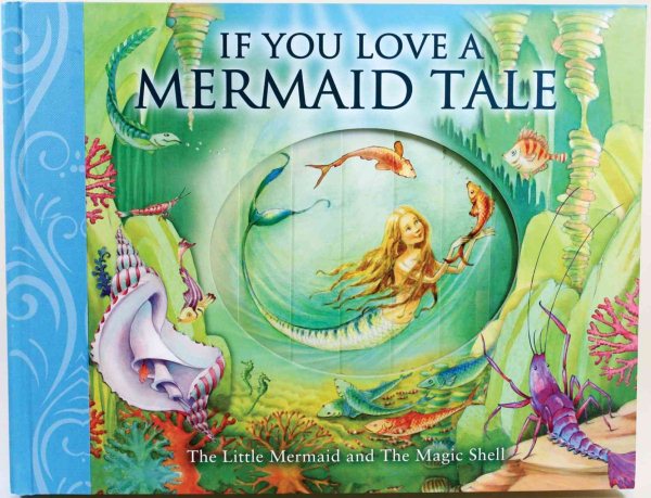 If You Love a Mermaid Tale: The Little Mermaid and The Magic Shell (If You--barron's Educational Series)