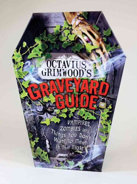 Octavius Grimwood's Graveyard Guide: to Vampires, Zombies, and Things You Don't Want to Meet in the Night