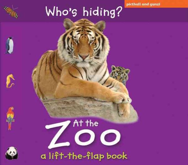 Who's Hiding? At the Zoo (Lift-the-Flap Books)