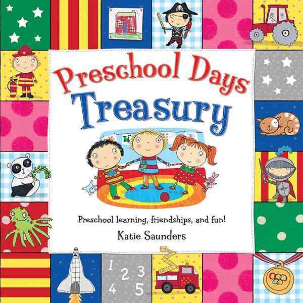 Preschool Days Treasury: Preschool Learning Friendships and Fun (Toddler Books)