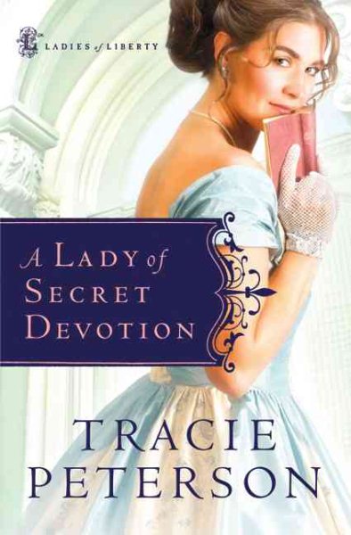 A Lady of Secret Devotion (Ladies of Liberty, Book 3) cover