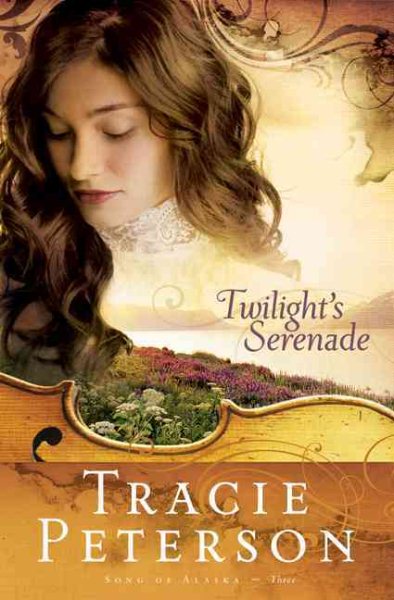 Twilight's Serenade (Song of Alaska Series, Book 3) cover