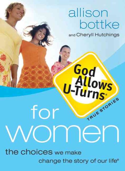God Allows U-Turns for Women: The Choices We Make Change the Story of Our Life cover