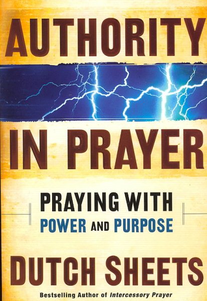 Authority in Prayer: Praying with Power and Purpose cover