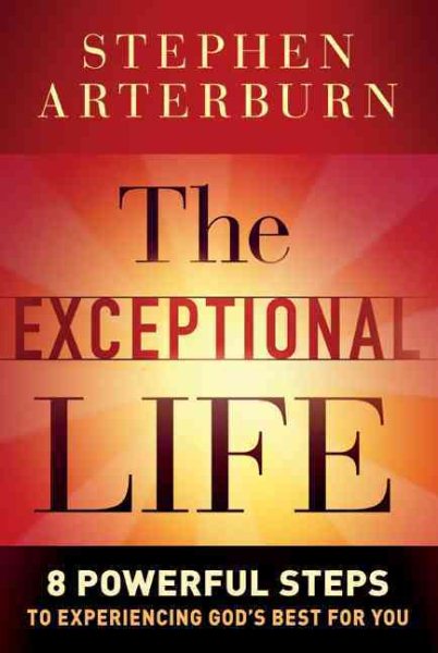 The Exceptional Life: 8 Powerful Steps to Experiencing God's Best for You cover