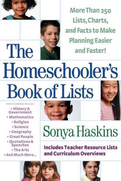The Homeschooler's Book of Lists: More than 250 Lists, Charts, and Facts to Make Planning Easier and Faster cover