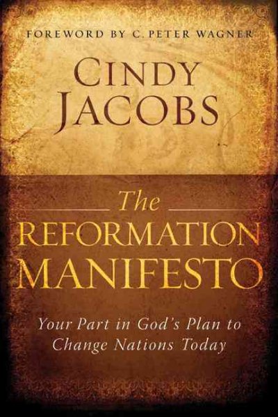 Reformation Manifesto, The: Your Part in God's Plan to Change Nations Today
