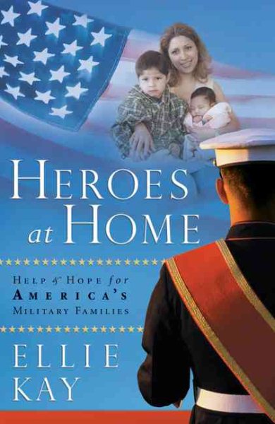 Heroes at Home: Help and Hope for America's Military Families cover