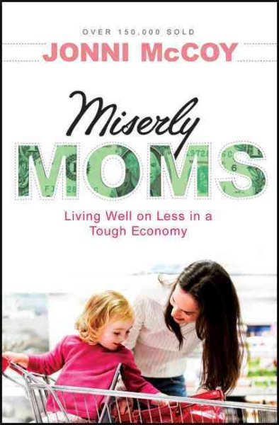 Miserly Moms: Living Well on Less in a Tough Economy cover