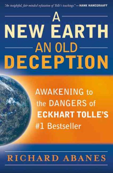 A New Earth, An Old Deception: Awakening to the Dangers of Eckhart Tolle's #1 Bestseller cover