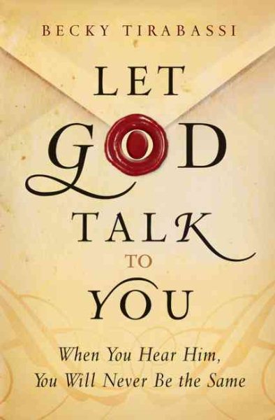 Let God Talk to You: When You Hear Him, You Will Never Be the Same cover
