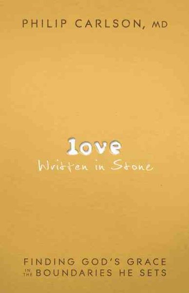 Love Written in Stone: Finding God's Grace in the Boundaries He Sets cover