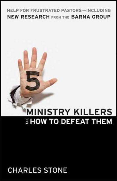 Five Ministry Killers and How to Defeat Them: Help for Frustrated Pastors-Including New Research From the Barna Group cover