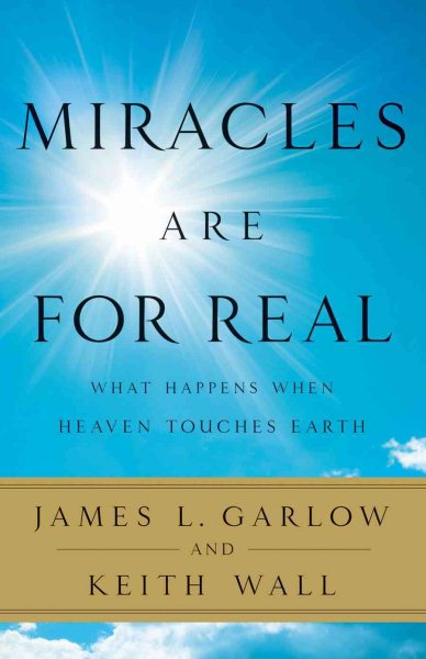 Miracles Are for Real: What Happens When Heaven Touches Earth cover