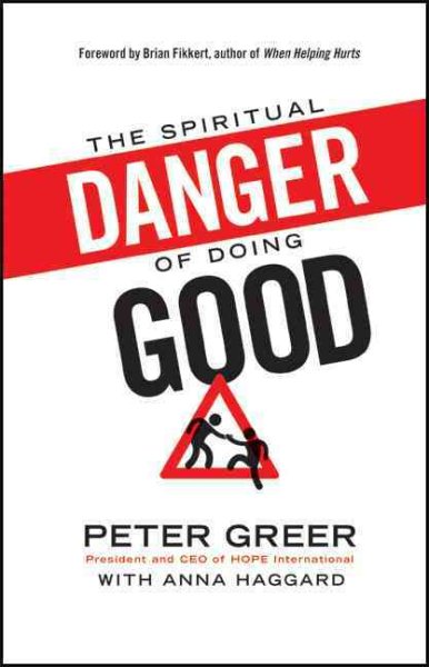 The Spiritual Danger of Doing Good cover