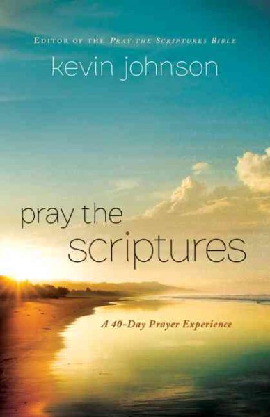Pray the Scriptures: A 40-Day Prayer Experience cover