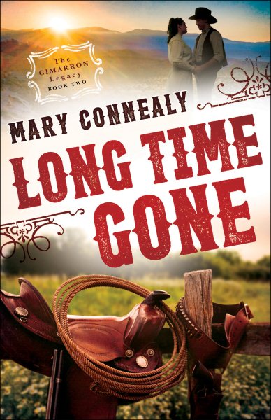 Long Time Gone: (An Inspirational Historical Western Cowboy Romance set in 1800s New Mexico Territory) (The Cimarron Legacy) cover