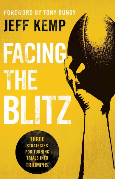 Facing the Blitz: Three Strategies for Turning Trials Into Triumphs cover