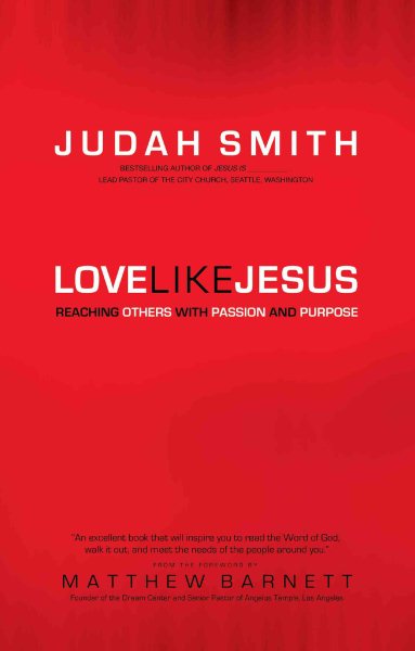 Love Like Jesus: Reaching Others With Passion And Purpose cover