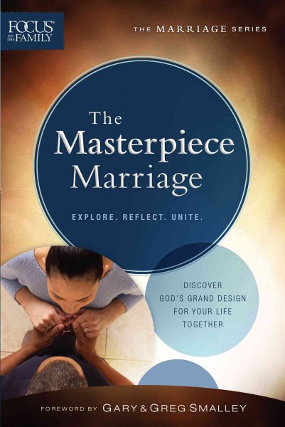 The Masterpiece Marriage (Focus on the Family Marriage Series) cover