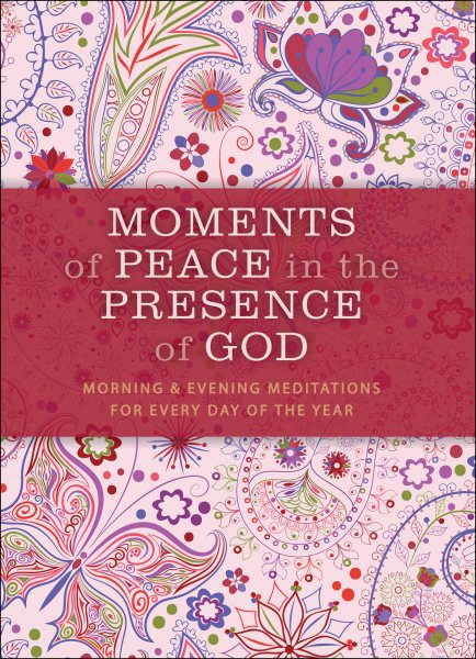 Moments of Peace in the Presence of God, Paisley ed.: Morning and Evening Meditations for Every Day of the Year
