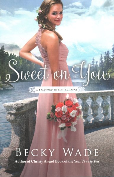 Sweet on You (A Bradford Sisters Romance) cover