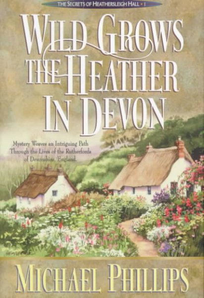 Wild Grows the Heather in Devon (Secrets of Heathersleigh Hall #1) cover