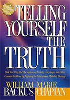 Telling Yourself the Truth: Find Your Way Out of Depression, Anxiety, Fear, Anger, and Other Common Problems by Applying the Principles of Misbelief Therapy
