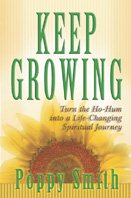 Keep Growing: Turn the Ho-Hum into a Life-Changing Spiritual Journey