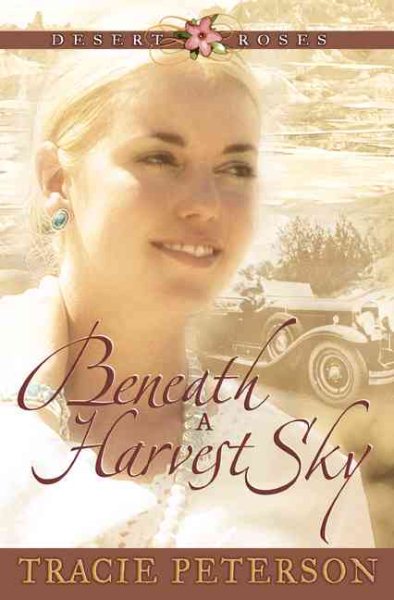 Beneath a Harvest Sky (Desert Roses #3)