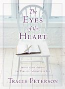 The Eyes of the Heart: Seeing God's Hand in the Everyday Moments of Life cover