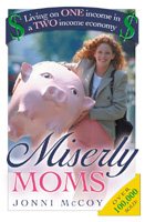 Miserly Moms: Living on One Income in a Two-Income Economy cover