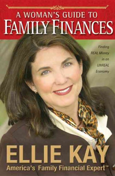 A Woman's Guide to Family Finances: Finding Real Money in an Unreal Economy