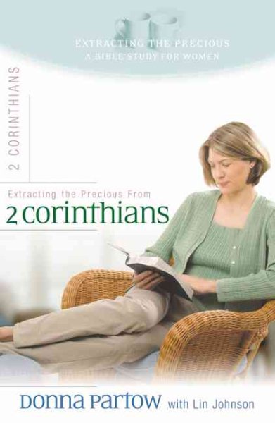 Extracting the Precious from 2nd Corinthians: A Bible Study for Women cover
