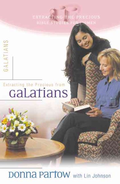Extracting the Precious from Galatians: A Bible Study for Women (Extracting Precious Study) cover