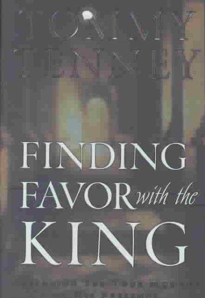 Finding Favor With the King: Preparing for Your Moment in His Presence cover