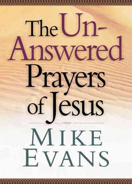 The Unanswered Prayers of Jesus cover