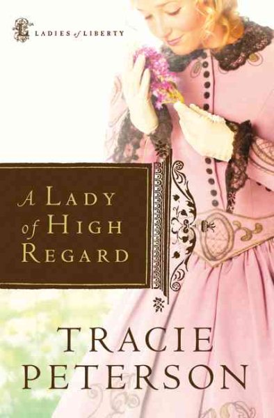 A Lady of High Regard (Ladies of Liberty, Book 1) cover