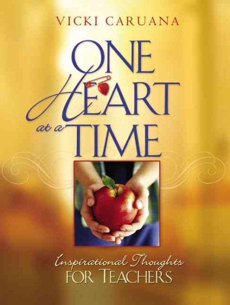 One Heart At A Time: Inspirational Thoughts For Teachers cover